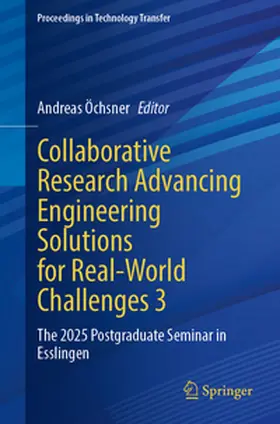 Öchsner |  Collaborative Research Advancing Engineering Solutions for Real-World Challenges 3 | eBook | Sack Fachmedien