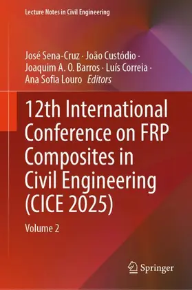 Sena-Cruz / Custódio / Barros |  12th International Conference on FRP Composites in Civil Engineering (CICE 2025) | Buch |  Sack Fachmedien