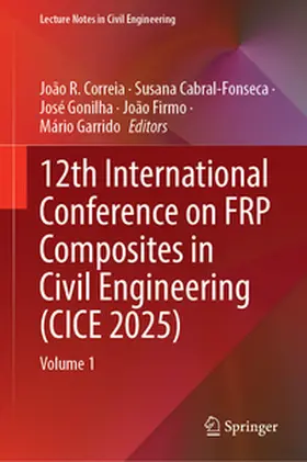 Correia / Cabral-Fonseca / Gonilha |  12th International Conference on FRP Composites in Civil Engineering (CICE 2025) | eBook | Sack Fachmedien
