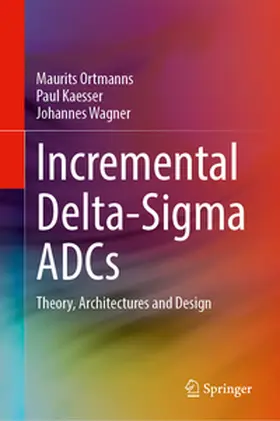 Ortmanns / Kaesser / Wagner | Incremental Delta-Sigma ADCs | E-Book | www.sack.de