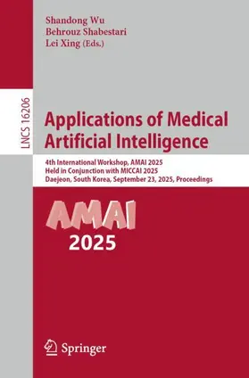 Wu / Shabestari / Xing |  Applications of Medical Artificial Intelligence | Buch |  Sack Fachmedien