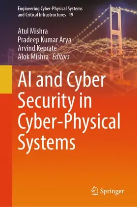 Mishra / Arya / Keprate |  AI and Cyber Security in Cyber-Physical Systems | Buch |  Sack Fachmedien