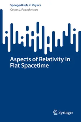 Papachristou | Aspects of Relativity in Flat Spacetime | E-Book | www.sack.de