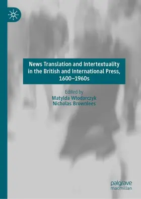 Wlodarczyk / Brownlees | News Translation and Intertextuality in the British and International Press, 1600-1960s | Buch | 978-3-032-09719-4 | www.sack.de
