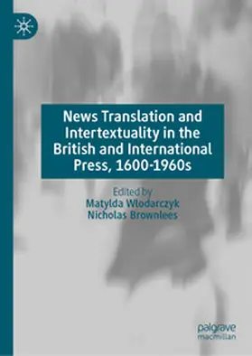 Wlodarczyk / Brownlees |  News Translation and Intertextuality in the British and International Press, 1600–1960s | eBook | Sack Fachmedien