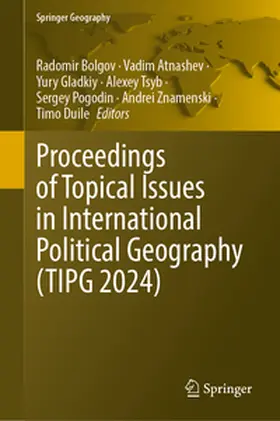 Bolgov / Atnashev / Gladkiy |  Proceedings of Topical Issues in International Political Geography (TIPG 2024) | eBook | Sack Fachmedien
