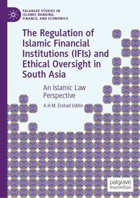 Uddin |  The Regulation of Islamic Financial Institutions (IFIs) and Ethical Oversight in South Asia | Buch |  Sack Fachmedien