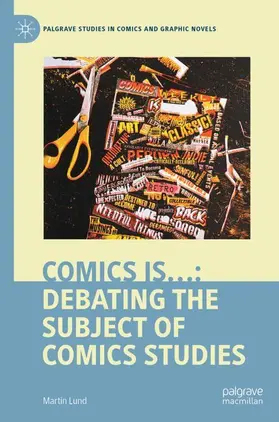 Lund |  Comics is...: Debating the Subject of Comics Studies | Buch |  Sack Fachmedien