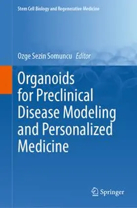 Somuncu | Organoids for Preclinical Disease Modeling and Personalized Medicine | E-Book | www.sack.de