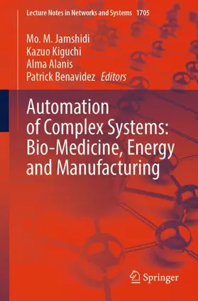 Jamshidi / Kiguchi / Alanis |  Automation of Complex Systems: Bio-Medicine, Energy and Manufacturing | Buch |  Sack Fachmedien