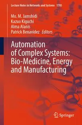 Jamshidi / Kiguchi / Alanis |  Automation of Complex Systems: Bio-Medicine, Energy and Manufacturing | eBook | Sack Fachmedien