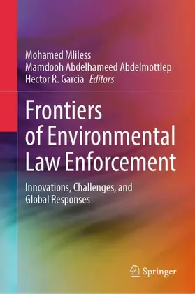 Mliless / Abdelmottlep / Garcia |  Frontiers of Environmental Law Enforcement | Buch |  Sack Fachmedien