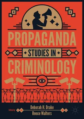 Drake / Walters |  Propaganda Studies in Criminology | Buch |  Sack Fachmedien