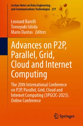 Barolli / Ishida / Dantas | Advances on P2P, Parallel, Grid, Cloud and Internet Computing | E-Book | www.sack.de