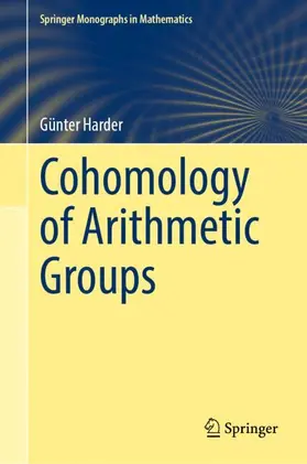 Harder |  Cohomology of Arithmetic Groups | Buch |  Sack Fachmedien