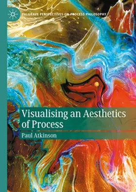 Atkinson |  Visualising an Aesthetics of Process | eBook | Sack Fachmedien