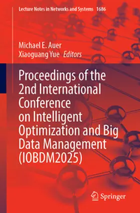 Auer / Yue |  Proceedings of the 2nd International Conference on Intelligent Optimization and Big Data Management (IOBDM2025) | eBook | Sack Fachmedien