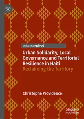 Providence |  Urban Solidarity, Local Governance and Territorial Resilience in Haiti | eBook | Sack Fachmedien