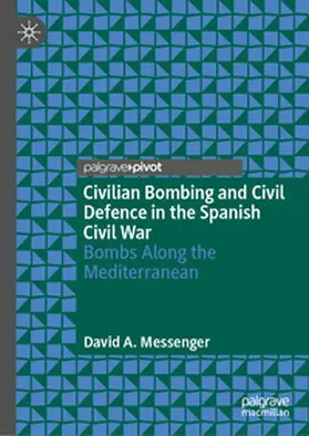 Messenger |  Civilian Bombing and Civil Defence in the Spanish Civil War | eBook | Sack Fachmedien