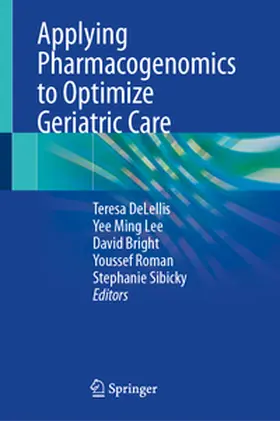 DeLellis / Lee / Bright |  Applying Pharmacogenomics to Optimize Geriatric Care | eBook | Sack Fachmedien