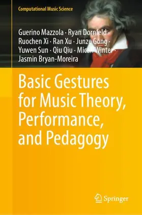 Mazzola / Dornfeld / Xi |  Basic Gestures for Music Theory, Performance, and Pedagogy | Buch |  Sack Fachmedien