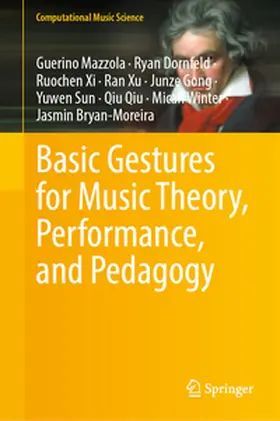Mazzola / Dornfeld / Xi |  Basic Gestures for Music Theory, Performance, and Pedagogy | eBook | Sack Fachmedien