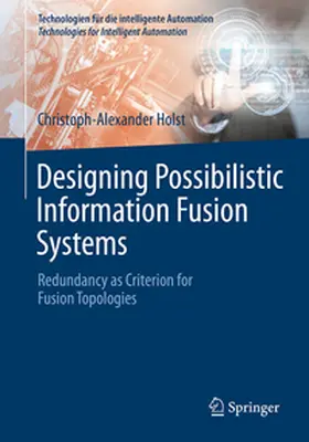 Holst |  Designing Possibilistic Information Fusion Systems | eBook | Sack Fachmedien