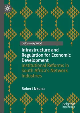 Nkuna |  Infrastructure and Regulation for Economic Development | Buch |  Sack Fachmedien