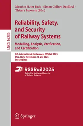 ter Beek / Collart-Dutilleul / Lecomte | Reliability, Safety, and Security of Railway Systems. Modelling, Analysis, Verification, and Certification | E-Book | www.sack.de