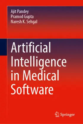 Pandey / Gupta / Sehgal |  Artificial Intelligence in Medical Software | eBook | Sack Fachmedien