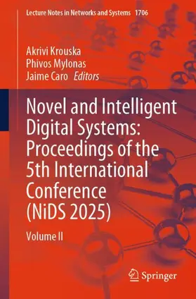 Krouska / Mylonas / Caro |  Novel and Intelligent Digital Systems: Proceedings of the 5th International Conference (NiDS 2025) | Buch |  Sack Fachmedien