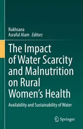 Rukhsana / Alam |  The Impact of Water Scarcity and Malnutrition on Rural Women's Health | Buch |  Sack Fachmedien