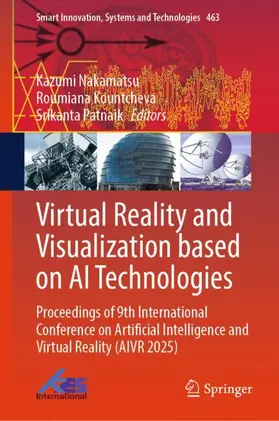 Nakamatsu / Kountcheva / Patnaik |  Virtual Reality and Visualization Based on AI Technologies | Buch |  Sack Fachmedien