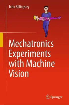 Billingsley |  Mechatronics Experiments with Machine Vision | Buch |  Sack Fachmedien