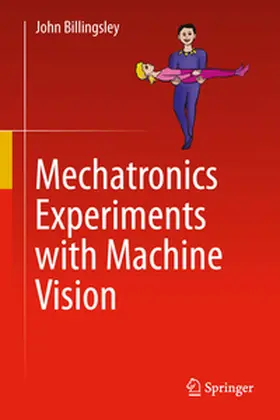 Billingsley | Mechatronics Experiments with Machine Vision | E-Book | www.sack.de