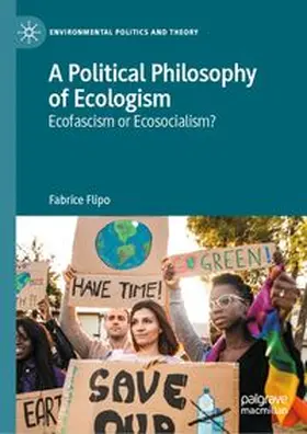 Flipo |  A Political Philosophy of Ecologism | eBook | Sack Fachmedien