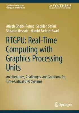 Gheibi-Fetrat / Safari / Hessabi |  RTGPU: Real-Time Computing with Graphics Processing Units | Buch |  Sack Fachmedien