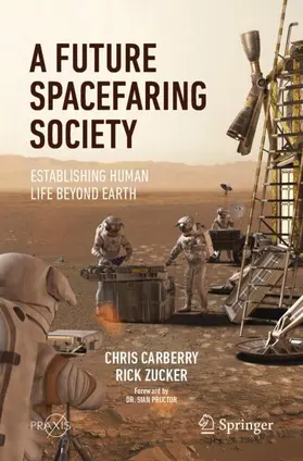 Carberry / Zucker |  A Future Spacefaring Society | Buch |  Sack Fachmedien