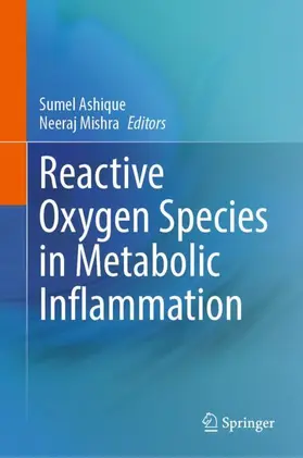 Ashique / Mishra |  Reactive Oxygen Species in Metabolic Inflammation | Buch |  Sack Fachmedien