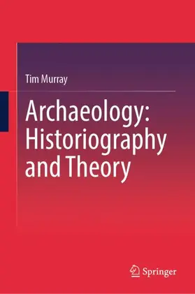 Murray |  Archaeology: Historiography and Theory | Buch |  Sack Fachmedien