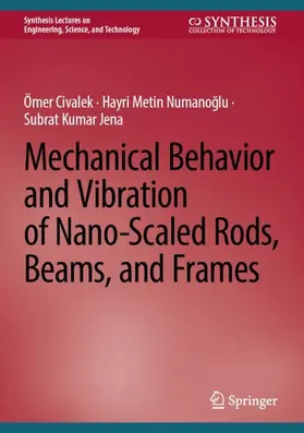 Civalek / Numanoglu / Jena |  Mechanical Behavior and Vibration of Nano-Scaled Rods, Beams, and Frames | Buch |  Sack Fachmedien