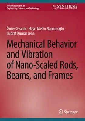 Civalek / Numanoglu / Jena |  Mechanical Behavior and Vibration of Nano-Scaled Rods, Beams, and Frames | eBook | Sack Fachmedien