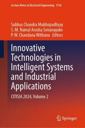 Mukhopadhyay / Senanayake / Withana |  Innovative Technologies in Intelligent Systems and Industrial Applications | Buch |  Sack Fachmedien