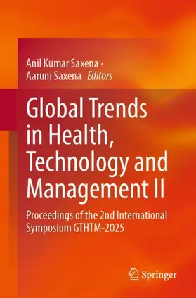 Saxena |  Global Trends in Health, Technology and Management II | Buch |  Sack Fachmedien