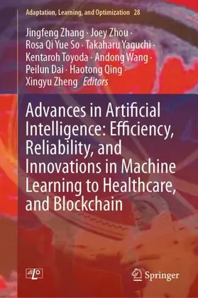 Zhang / Zhou / Yue So |  Advances in Artificial Intelligence: Efficiency, Reliability, and Innovations in Machine Learning to Healthcare, and Blockchain | Buch |  Sack Fachmedien
