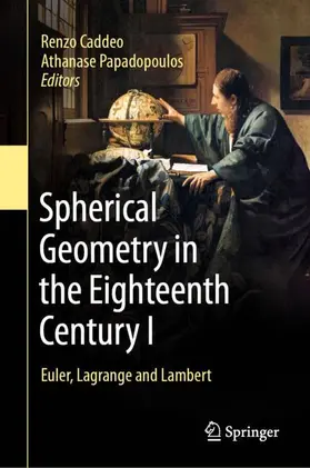 Caddeo / Papadopoulos |  Spherical Geometry in the Eighteenth Century I | Buch |  Sack Fachmedien