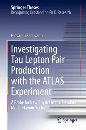 Padovano |  Investigating Tau Lepton Pair Production with the ATLAS Experiment | Buch |  Sack Fachmedien