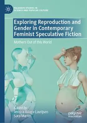 Aliaga-Lavrijsen / Martín |  Exploring Reproduction and Gender in Contemporary Feminist Speculative Fiction | eBook | Sack Fachmedien
