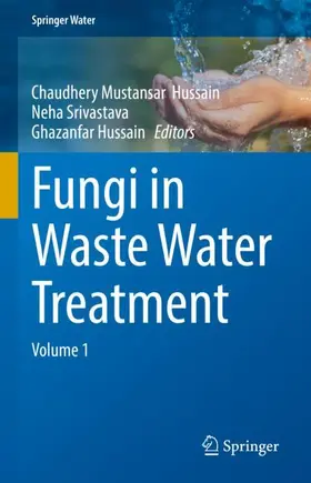 Hussain / Srivastava |  Fungi in Waste Water Treatment | Buch |  Sack Fachmedien