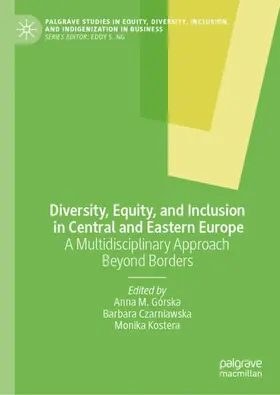 Górska / Czarniawska / Kostera |  Diversity, Equity, and Inclusion in Central and Eastern Europe | Buch |  Sack Fachmedien
